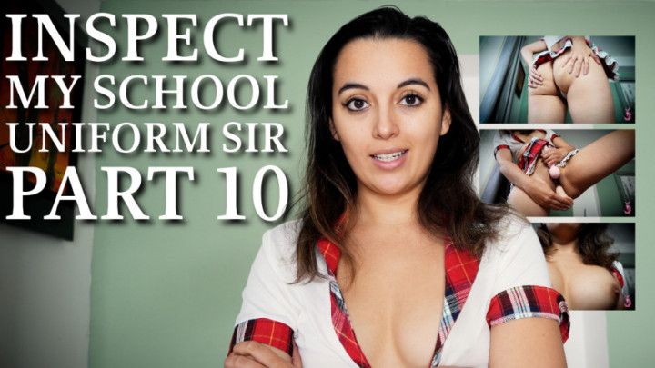 Inspect My School Uniform Sir Part 10