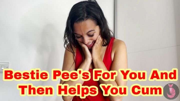 Bestie Pee's For You And Then Helps You Cum