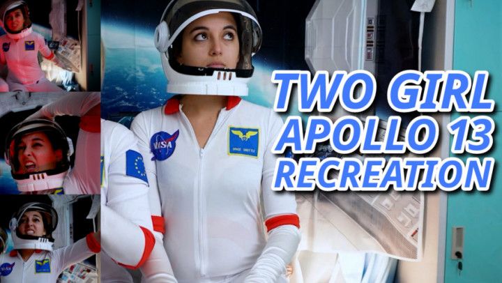 Two Girl Apollo 13 Recreation