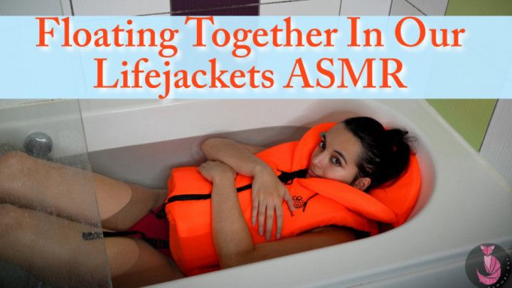 Floating Together In Our Lifejackets ASMR