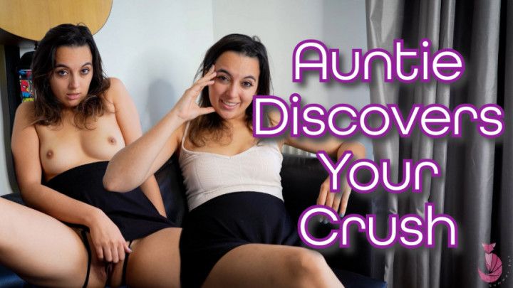 Auntie Discovers Your Crush