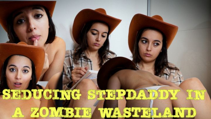 Seducing Stepdaddy In A Zombie Wasteland