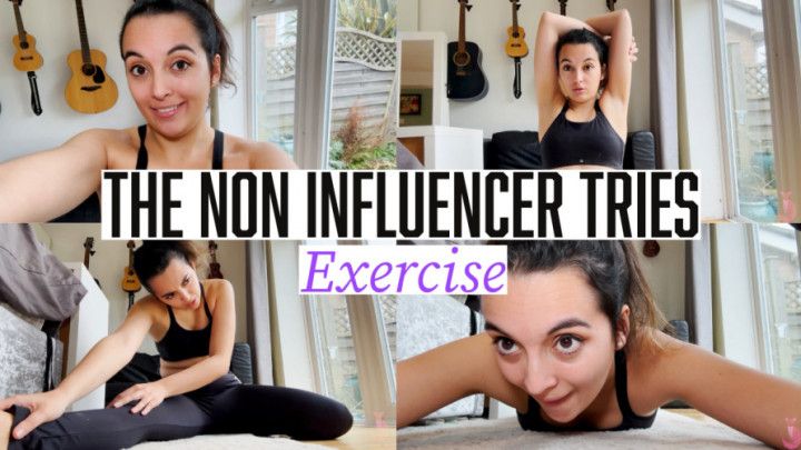 The Non Influencer Tries Exercise