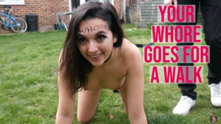 Your Whore Goes For A Walk