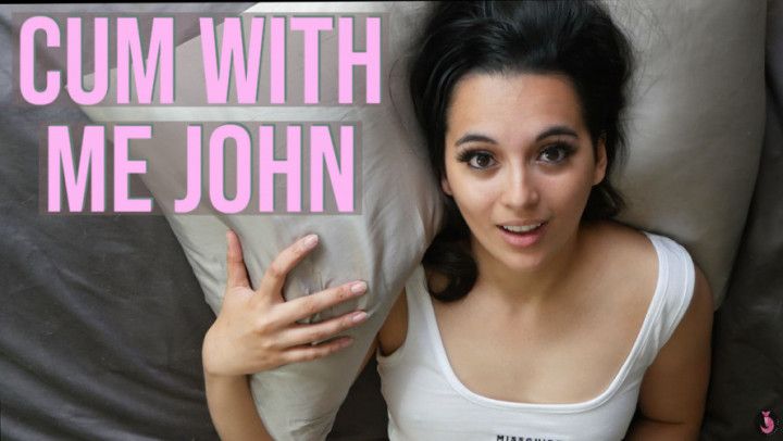 Cum With Me John