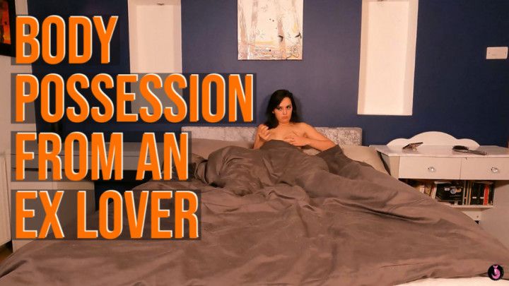 Body Possession From An Ex Lover