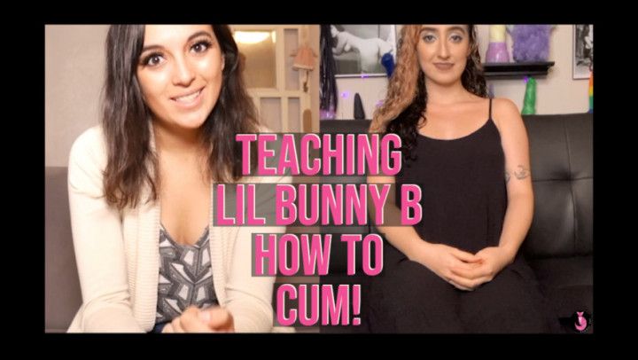 Teaching LittleBunnyB How To Cum