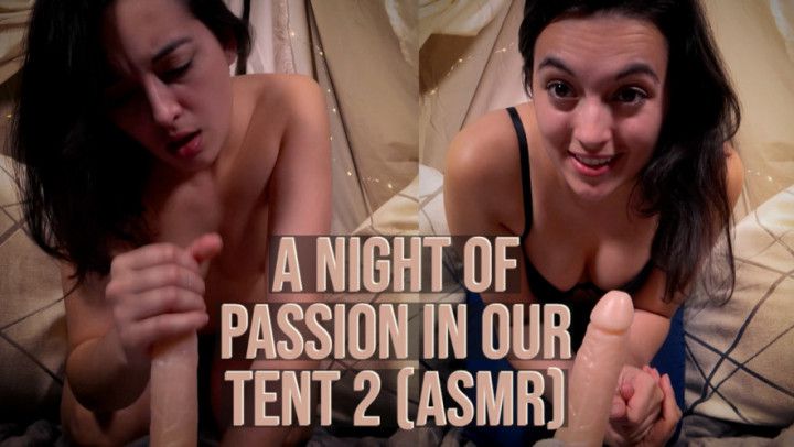 A Night Of Passion In Our Tent 2 ASMR