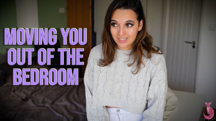 Moving You Out Of The Bedroom