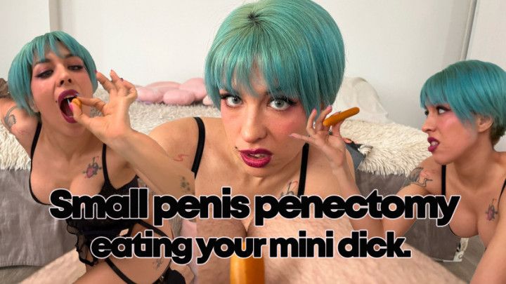 Small penis Penectomy Eating your dick