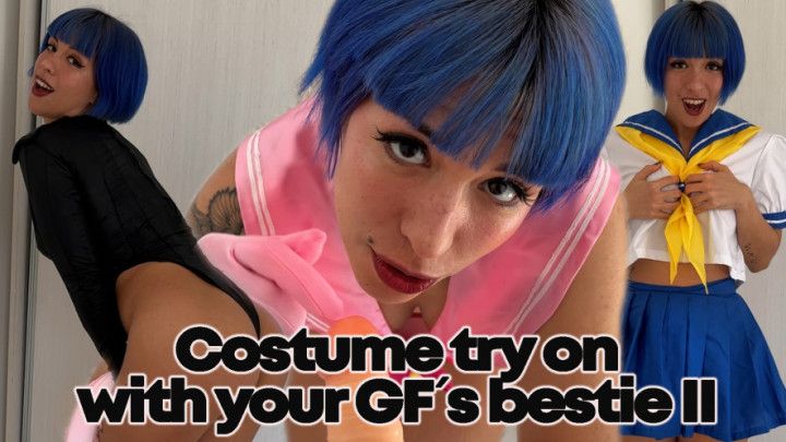 Costume try on with your gf bestie II