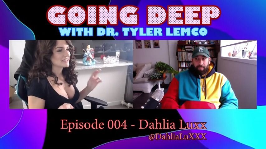 GOING DEEP Episode 4 w/ Dahlia Luxx