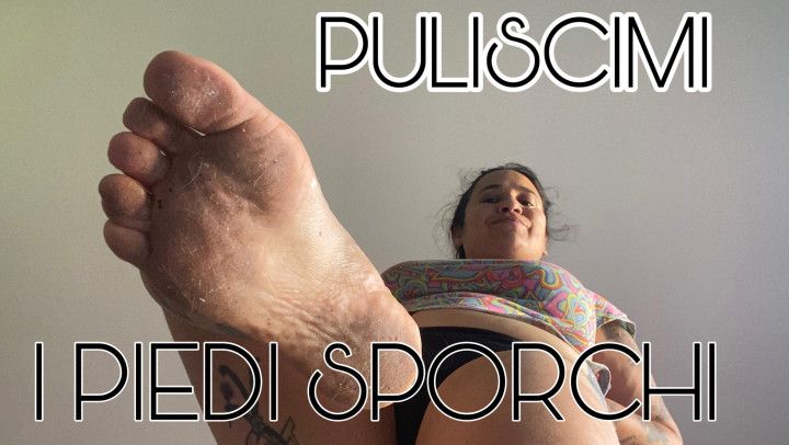 PULISCIMI I PIEDI SPORCHI