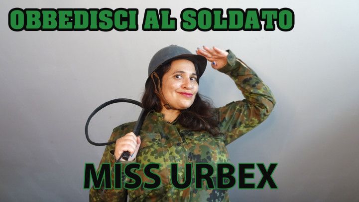 OBBEDISCI AL SOLDATO MISS URBEX