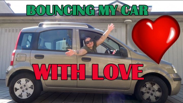 BOUNCING MY CAR WITH LOVE