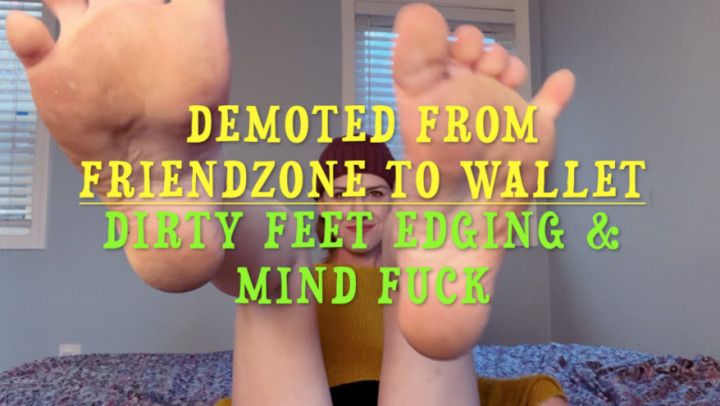 From Friendzone to Wallet: Dirty Feet Edging &amp; Mind-Fuck