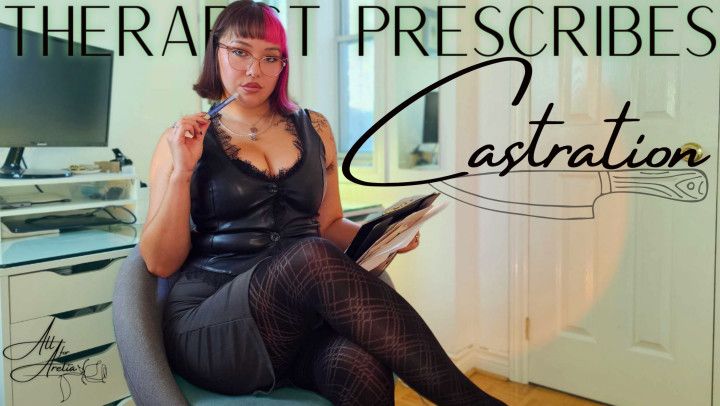 Therapist Prescribes Castration