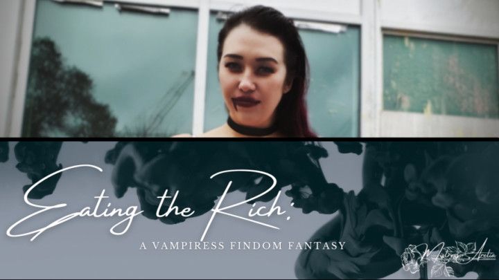 Eating the Rich: Vampiress Findom Audio