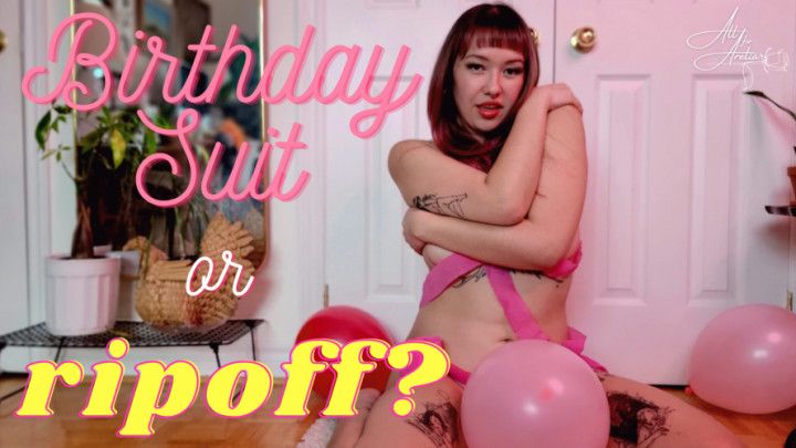 Birthday Suit or Ripoff