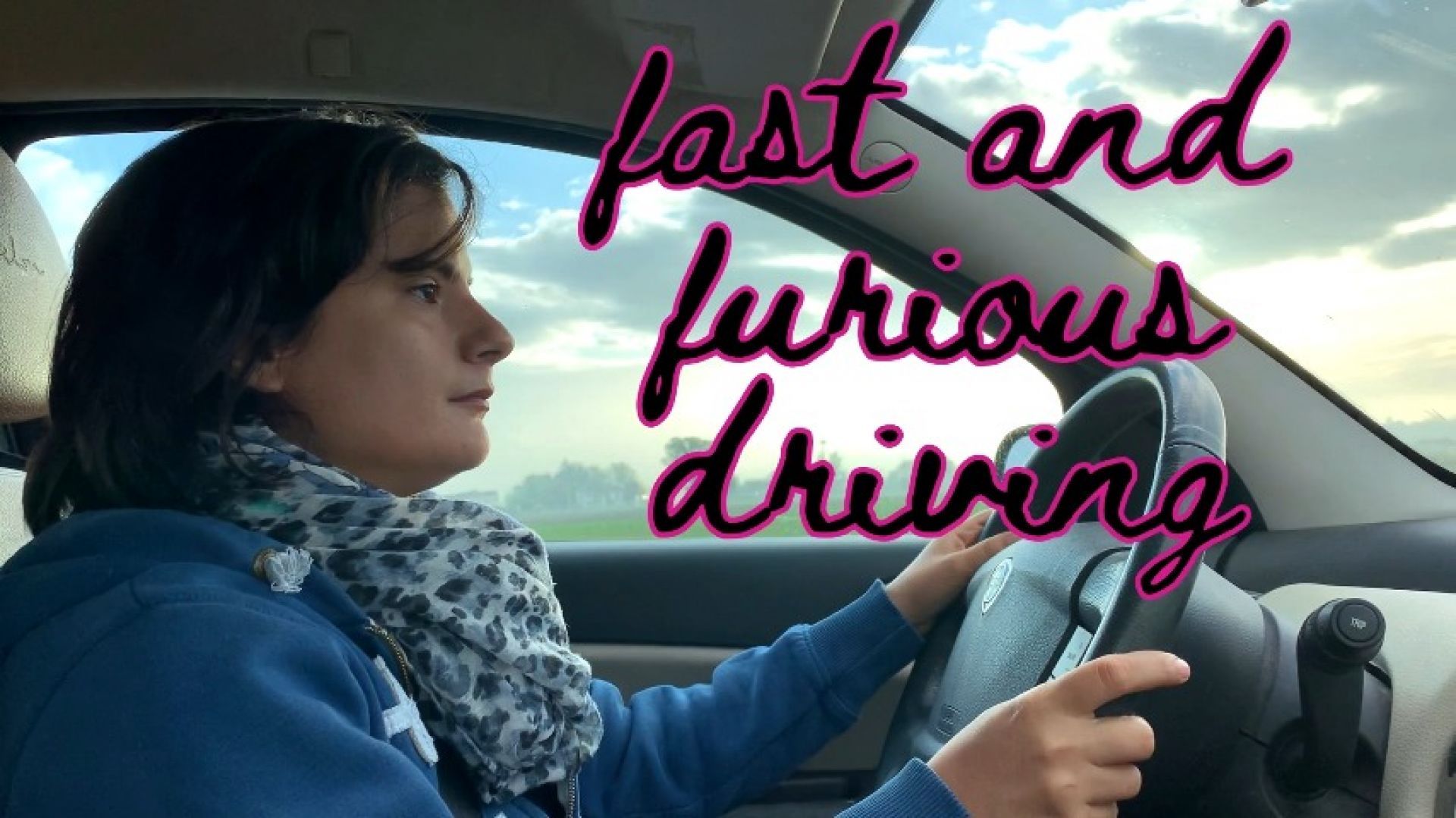 Fast and furious - I love driving my car this way