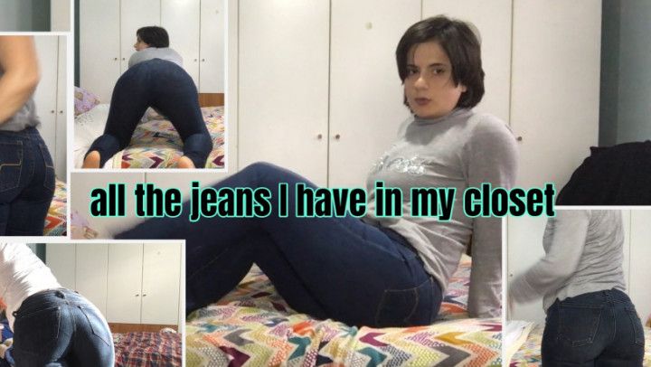 all the jeans I have in my closet