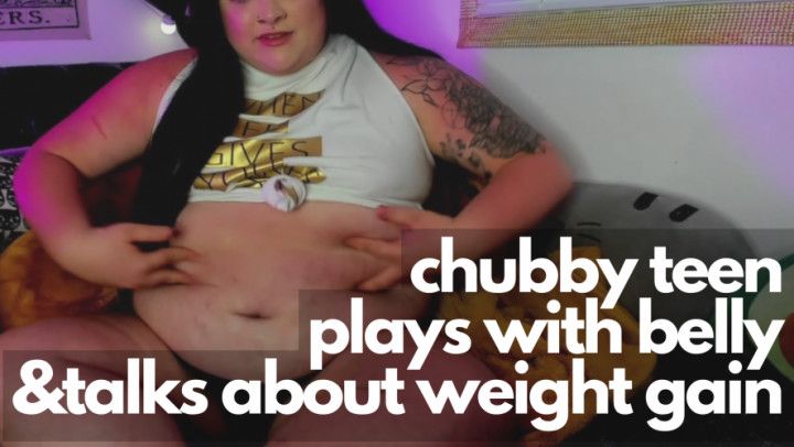 BBW Teen Belly Play + Weight Gain Talk