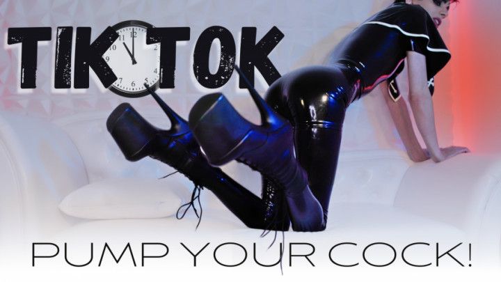 Tick Tock Pump Your Cock