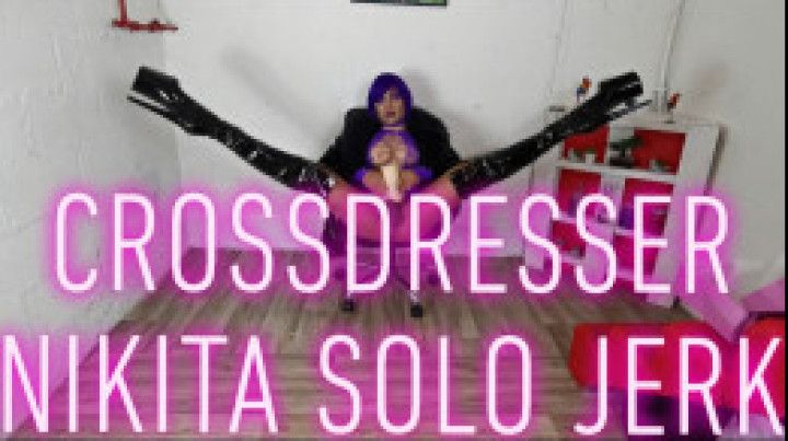 Crossdresser Nikita Solo Jerk