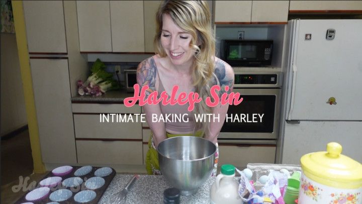 Intimate Baking with Harley