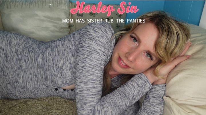 Mom Makes Sister Rub The Panties