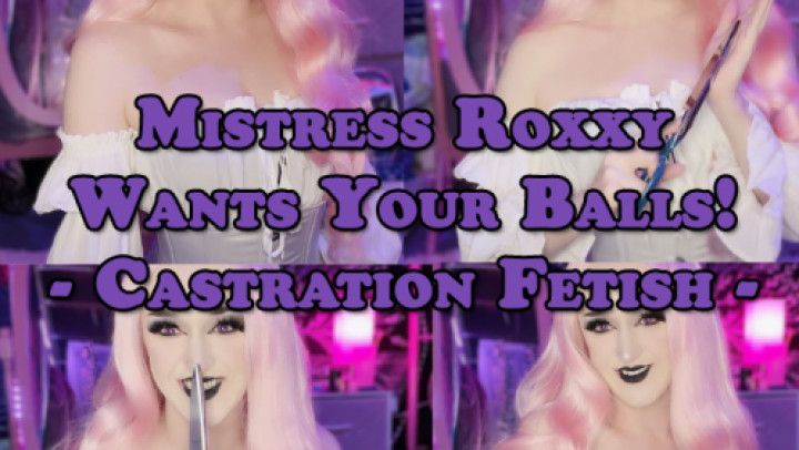 Mistress Roxxy Wants Your Balls