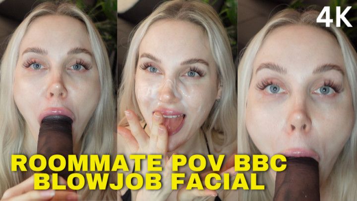 Roommate POV BBC Blowjob Facial 4K