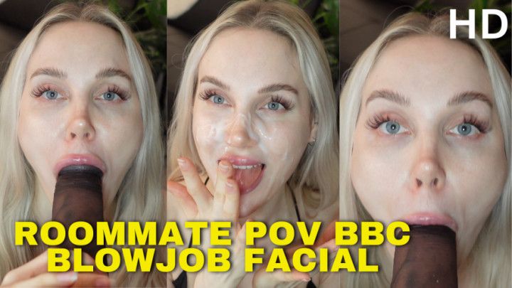 Roommate POV BBC Blowjob Facial HD