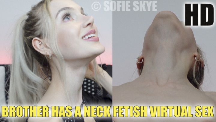 Brother Has a Neck Fetish Virtual Sex HD