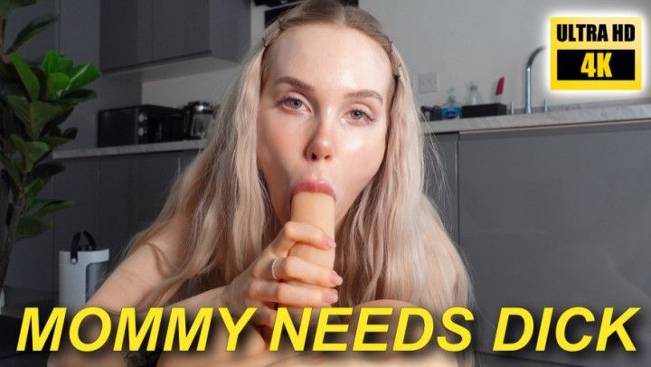 Mommy Needs Dick 4K