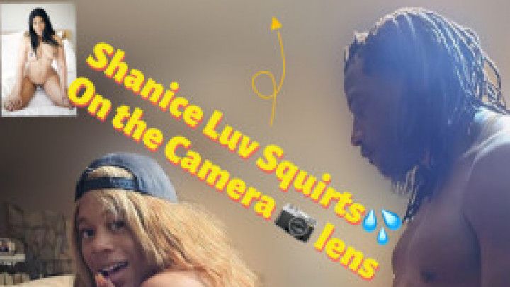 Shanice Luv Squirting on the camera lens But we kept fucking