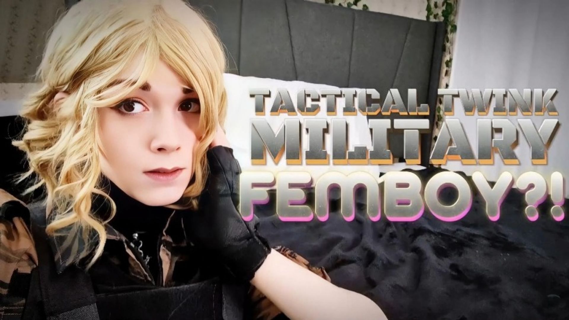 Tactical Twink Military FEMBOY