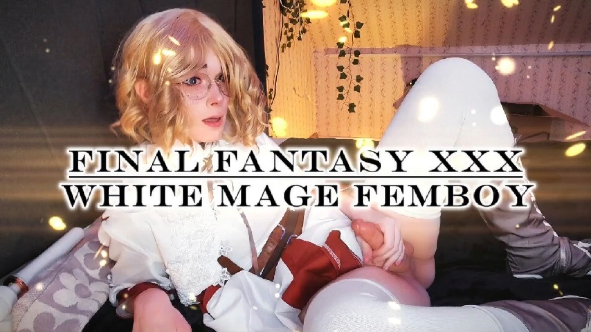 FINAL FANTASY XXX: White Mage FEMBOY
