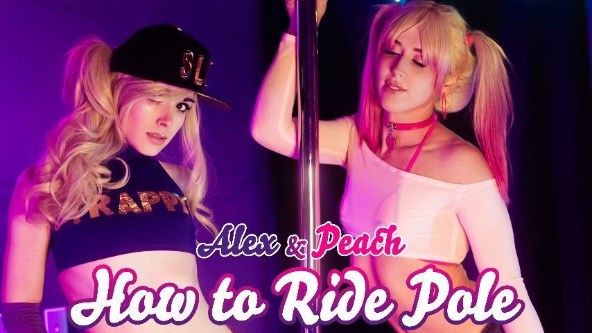 Alex &amp; Peach: How to Ride Pole