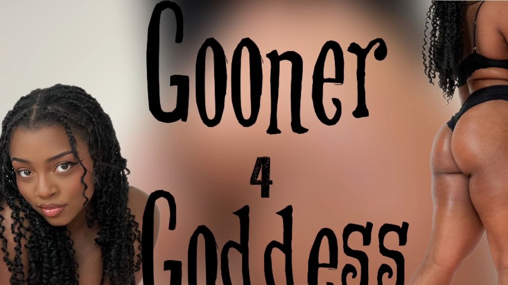 GOONER 4 GODDESS