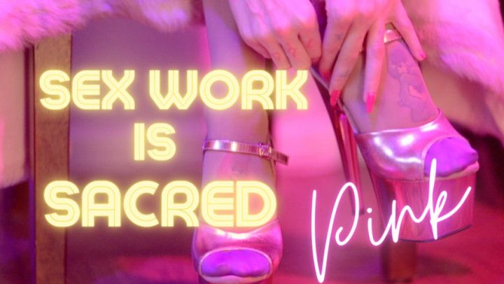 Sex Work is Sacred PSA Campaign - PINK