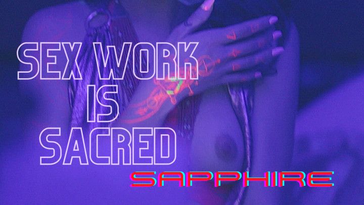 Sex Work is Sacred PSA - SAPPHIRE