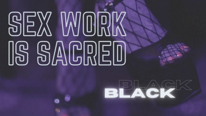 Sex Work is Sacred PSA - BLACK