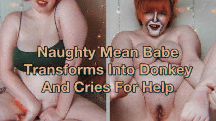 Naughty Mean Babe Transforms into Donkey