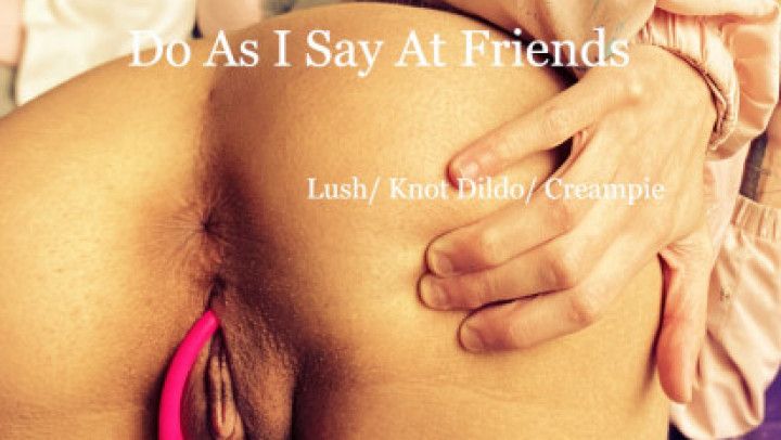 Do As I Say At Friends| Large Knotty