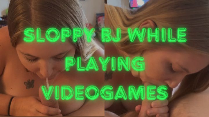 Sloppy BJ While Playing Videogames