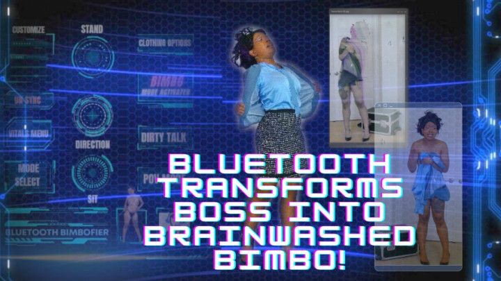 Bluetooth Turns Boss To BrainwashedBimbo