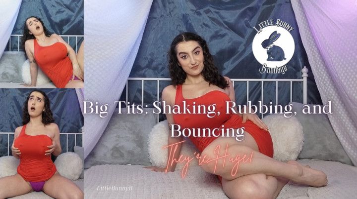 Big Tits: Shaking, Rubbing, and Bouncing