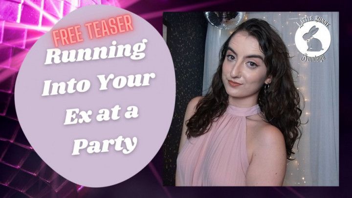 TEASER: Running Into Your Ex at a Party