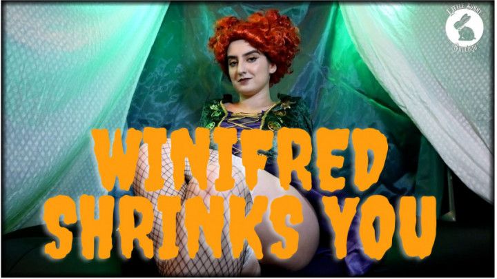 Winifred Shrinks You